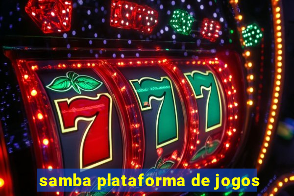 samba plataforma de jogos